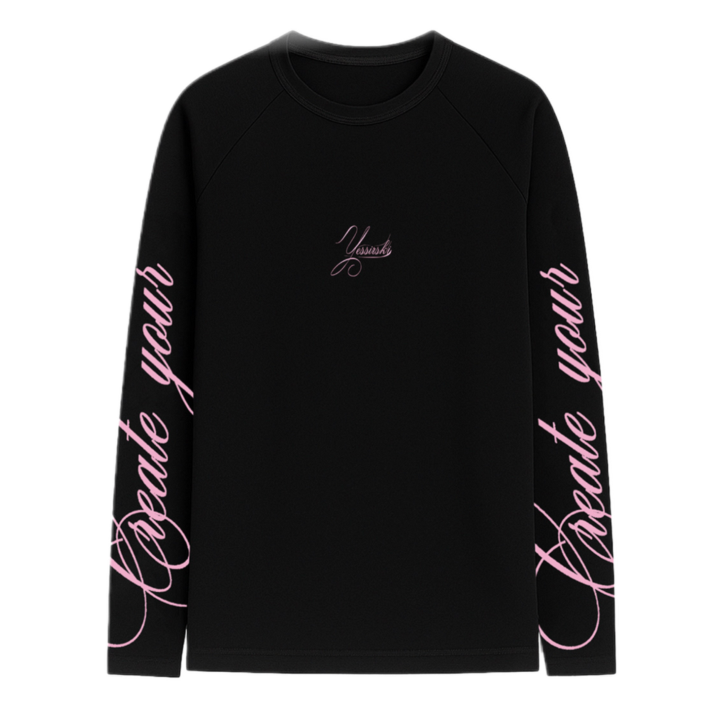 "Create your own dreams" BLACK LONGSLEEVE