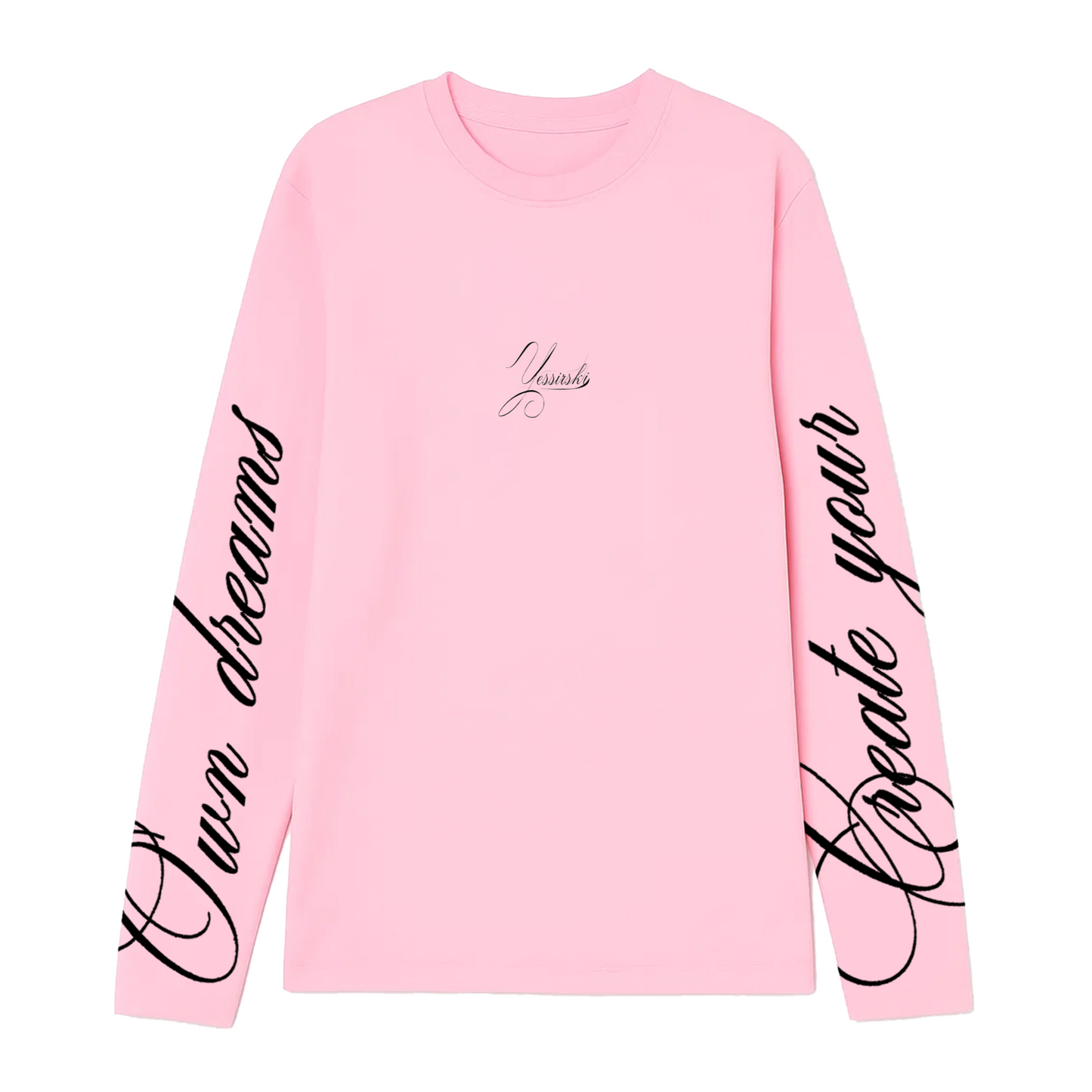 "Chase your own dreams" PINK LONGSLEEVE