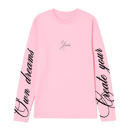 "Chase your own dreams" PINK LONGSLEEVE